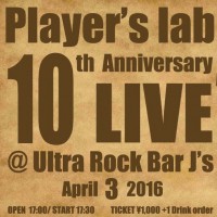 Player's lab 10th Anniversary LIVE
